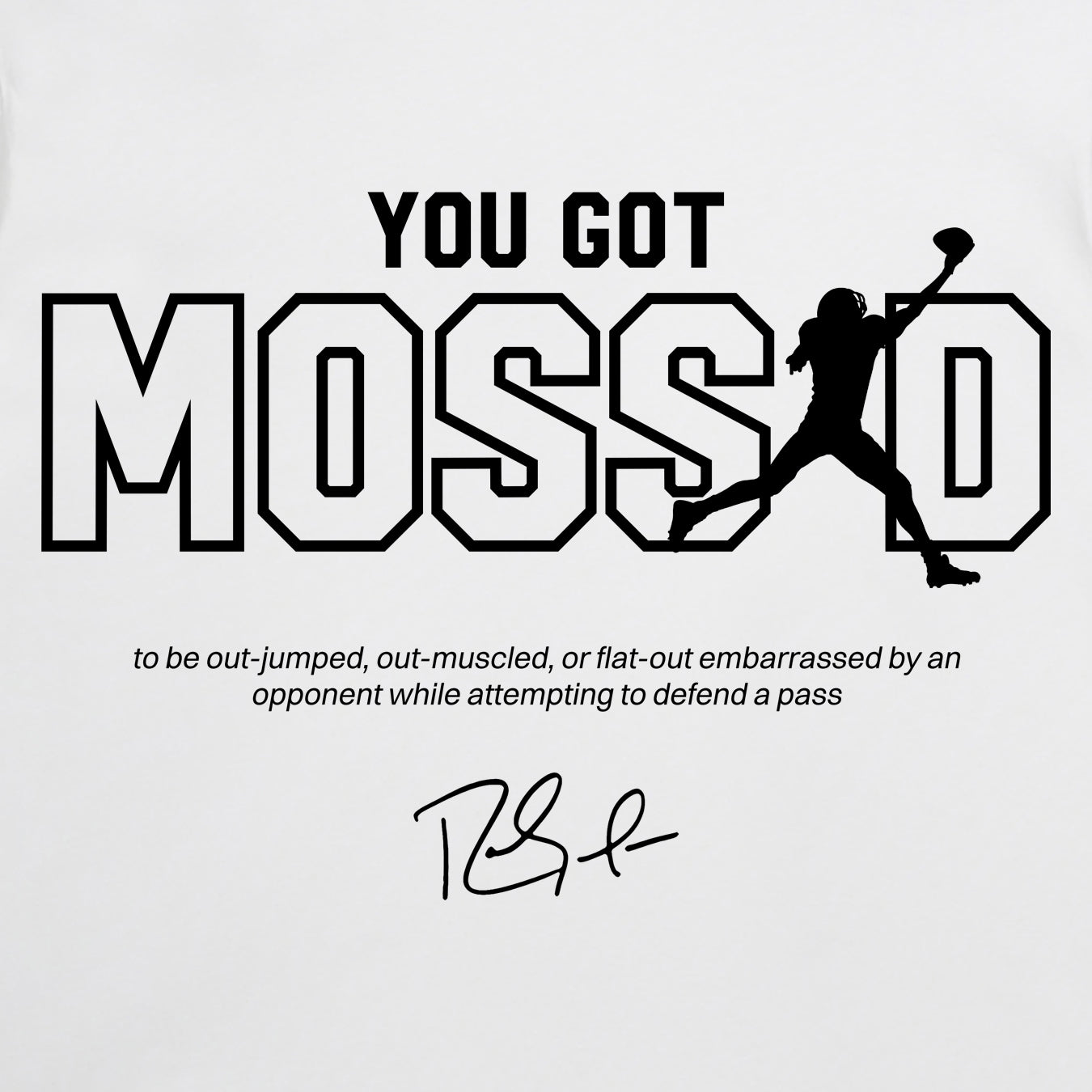 Randy Moss - YOU GOT MOSS'D White Tee